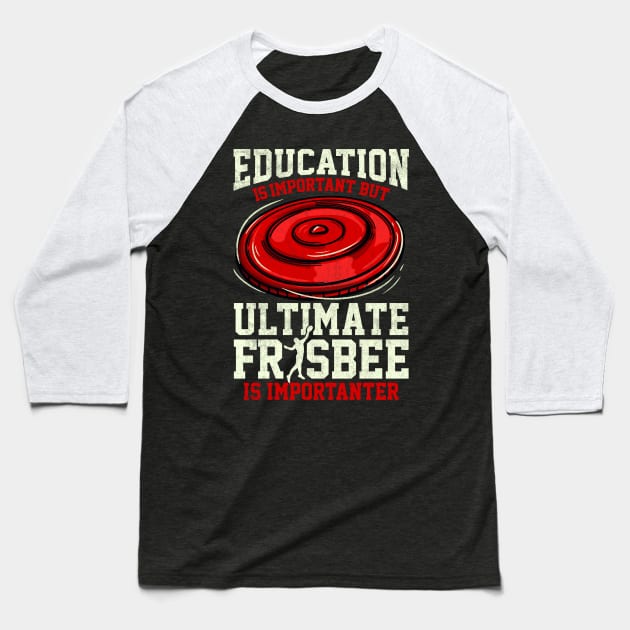 Ultimate Frisbee is Importanter - Funny Disc Golf T-Shirt Baseball T-Shirt by biNutz